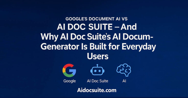 Google’s Document AI Explained — And Why AI Doc Suite’s AI Document Generator Is Built for Everyday Users